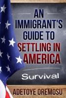 An Immigrant's Guide to Settling in America