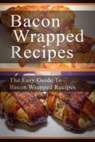 Bacon Wrapped Recipes