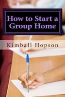 How to Start a Group Home