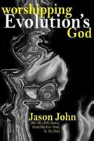 Worshipping Evolution's God