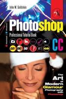 The Adobe Photoshop CC Professional Tutorial Book 68 Macintosh/Windows