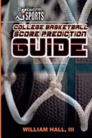 College Basketball Score Prediction Guide