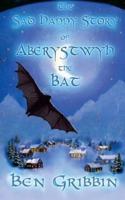 The Sad Happy Story of Aberystwyth the Bat