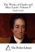 The Works of Charles and Mary Lamb - Volume V