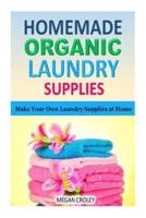 Homemade Organic Laundry Supplies
