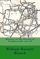 History of the Parish of Camberwell, Vol. II