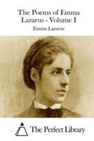 The Poems of Emma Lazarus - Volume I