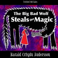 The Big Bad Wolf Steals the Magic