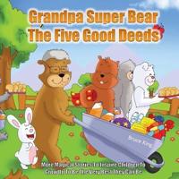 Grandpa Super Bear - The Five Good Deeds