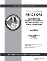 Army Techniques Publication ATP 3-07.31 Peace OPS Multi-Service Tactics, Techniques, and Procedures for Peace Operations April 2015