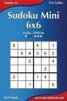 Sudoku Mini 6X6 - Facile À Difficile - Volume 43 - 276 Grilles