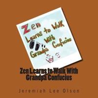 Zen Learns to Walk With Grandpa Confucius