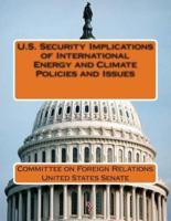 U.S. Security Implications of International Energy and Climate Policies and Issues