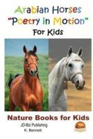 Arabian Horses "Poetry in Motion" For Kids