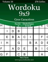 Wordoku 9X9 Gros Caractères - Facile À Diabolique - Volume 10 - 276 Grilles