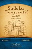 Sudoku Consécutif Deluxe - Facile À Diabolique - Volume 7 - 468 Grilles