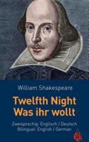 Twelfth Night / Was Ihr Wollt. Shakespeare. Zweisprachig