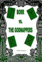 Borr Vs. The Godnappers
