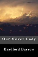 Our Silver Lady