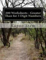 200 Worksheets - Greater Than for 3 Digit Numbers