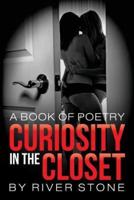 Curiosity in the Closet