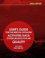 User's Guide for the Breton Offshore Activities Data System (BOARDS) for Air Quality