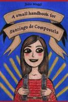 A Small Handbook for Santiago De Compostela