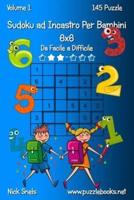Sudoku Ad Incastro Per Bambini 6X6 - Da Facile a Difficile - Volume 1 - 145 Puzzle