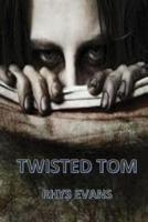 Twisted Tom