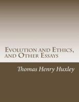 Evolution and Ethics, and Other Essays