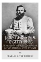J.E.B. Stuart's Ride to Gettysburg