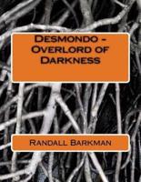 Desmondo - Overlord of Darkness
