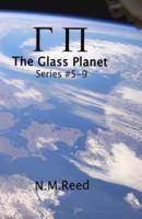 The  Glass Planet: Series #5-9