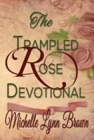 The Trampled Rose Devotional