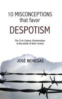 10 Misconceptions That Favor Despotism