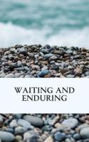 Waiting and Enduring