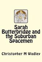 Sarah Butterbridge and the Suburban Spacemen