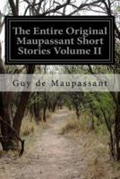 The Entire Original Maupassant Short Stories Volume II