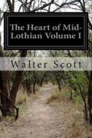The Heart of Mid-Lothian Volume I