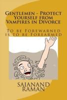 Gentlemen - Protect Yourself from Vampires in Divorce