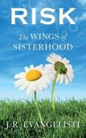 Risk The Wings Of Sisterhood