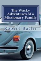 The Wacky Adventures of a Missionary Family