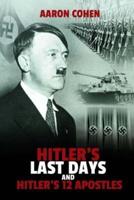 Hitler's Last Days and Hitler's 12 Apostles