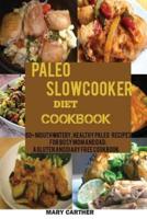 The Paleo Slowcooker Diet Cookbook