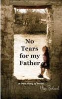 No Tears for My Father