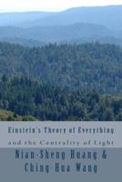 Einstein's Theory of Everything and the Centrality of Light