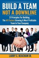 Build a Team, Not a Downline