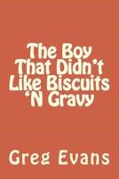 The Boy That Didn't Like Biscuits 'N Gravy