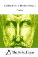 The Six Books of Proclus Volume I