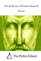 The Six Books of Proclus Volume II